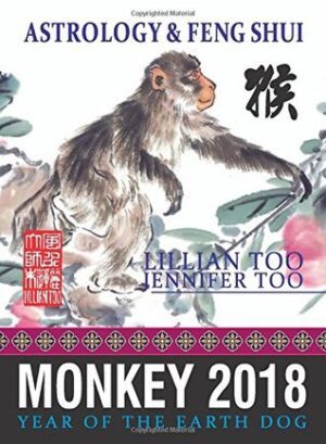 Lillian Too& Jennifer Too Astrology & Feng Shui for Monkey in 2018