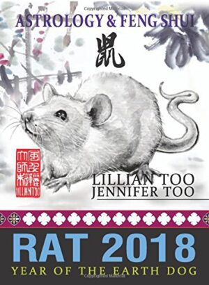 Lillian Too & Jennifer Too Astrology & Feng Shui for Rat in 2018