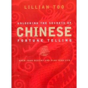 Unlocking The Secrets of Chinese Fortune Telling By Lillian Too