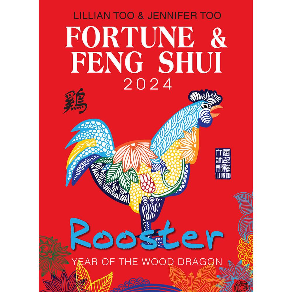 Rooster Lillian Too & Jennifer Too Fortune & Feng Shui 2024
