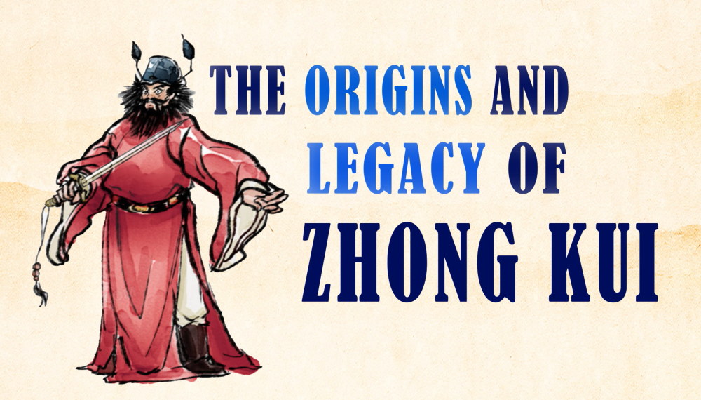 The Origins and Legacy of Zhong Kui The Origins and Legacy of Zhong Kui